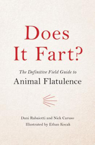 Könyv Does It Fart?: The Definitive Field Guide to Animal Flatulence Nick Caruso