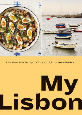 Kniha My Lisbon: A Cookbook from Portugal's City of Light Nuno Mendes