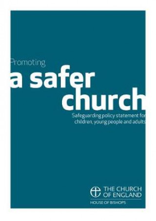 Carte Promoting a Safer Church: Safeguarding policy statement for children, young people and adults House of Bishops
