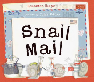 Könyv Snail Mail Samantha Berger
