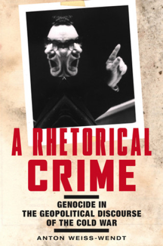 Kniha Rhetorical Crime Anton Weiss-Wendt