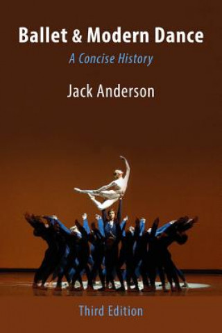 Könyv Ballet & Modern Dance: A Concise History Jack Anderson