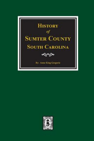 Kniha History of Sumter County, South Carolina John Guy Jackson