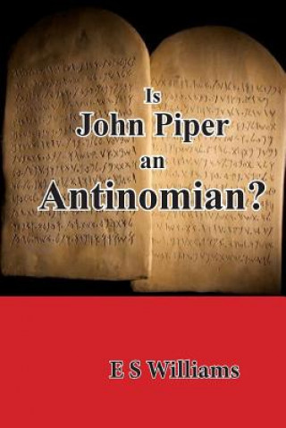 Kniha Is John Piper an Antinomian? E S Williams