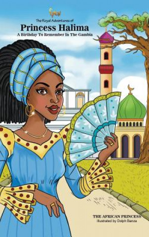 Книга A Birthday To Remember In The Gambia: The Royal Adventures Of Princess Halima Fyen