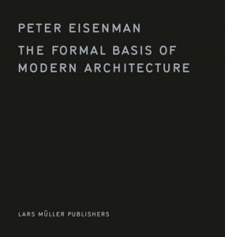 Książka Formal Basis of Modern Architecture Peter Eisenman