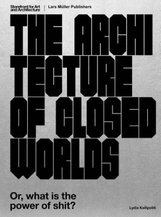 Kniha Architecture of Closed Worlds Lydia Kallipoliti
