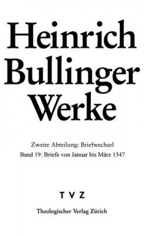 Könyv Briefe von Januar bis März 1547 Heinrich Bullinger