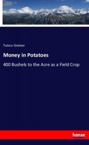 Knjiga Money in Potatoes Tuisco Greiner