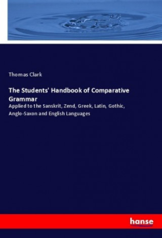 Knjiga The Students' Handbook of Comparative Grammar Thomas Clark
