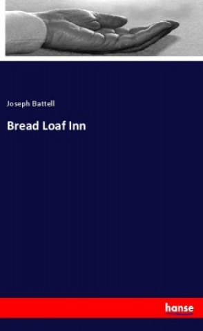 Book Bread Loaf Inn Joseph Battell