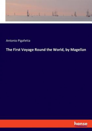 Carte First Voyage Round the World, by Magellan ANTONIO PIGAFETTA