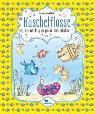 Kniha Kuschelflosse - Die mächtig magische Glitzerbohne - Band 4 Nina Müller