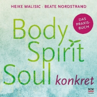 Kniha Body, Spirit, Soul konkret Heike Malisic