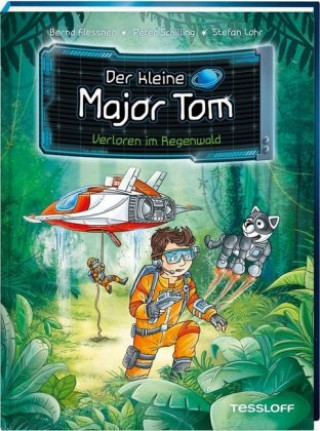 Kniha Der kleine Major Tom, Band 8: Verloren im Regenwald Bernd Flessner