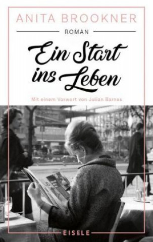 Kniha Ein Start ins Leben Anita Brookner