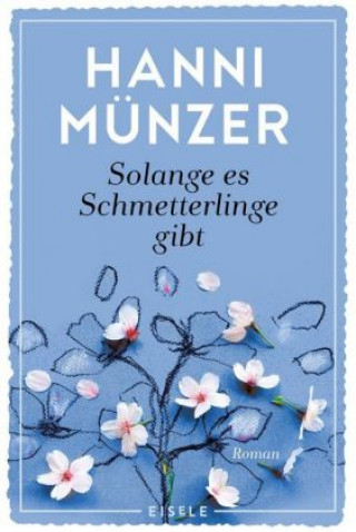 Kniha Solange es Schmetterlinge gibt Hanni Münzer