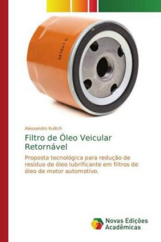 Kniha Filtro de Oleo Veicular Retornavel Alessandro Kulitch