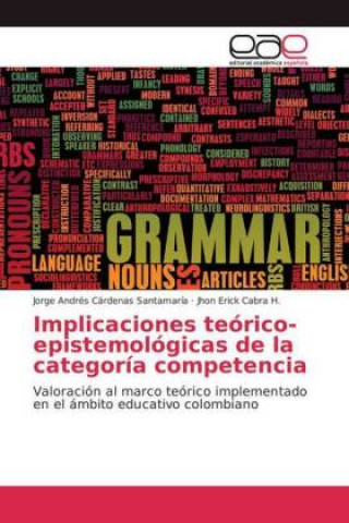 Kniha Implicaciones teorico-epistemologicas de la categoria competencia Jorge Andrés Cárdenas Santamaría