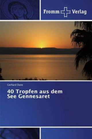 Kniha 40 Tropfen aus dem See Gennesaret Gerhard Dane
