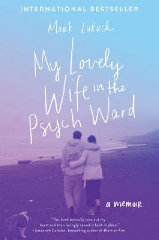 Könyv My Lovely Wife in the Psych Ward: A Memoir Mark Lukach