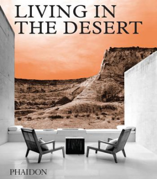 Kniha Living in the Desert Phaidon Editors