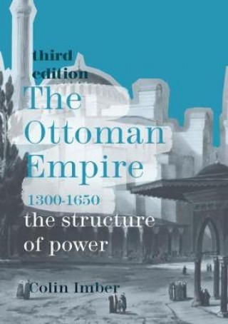 Carte Ottoman Empire, 1300-1650 Colin Imber