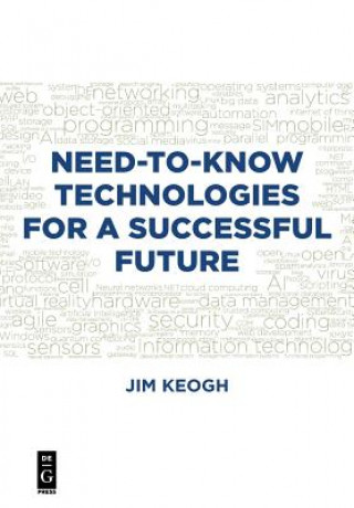 Kniha Need-to-Know Technologies for a Successful Future Jim Keogh