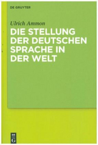 Könyv Die Stellung der deutschen Sprache in der Welt Ulrich Ammon