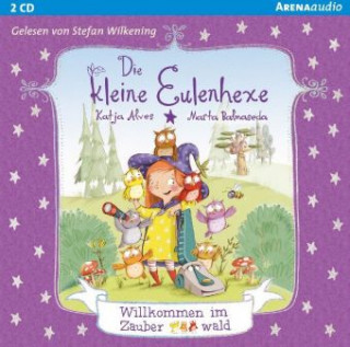 Hanganyagok Die kleine Eulenhexe - Willkommen im Zauberwald, 1 Audio-CD Katja Alves