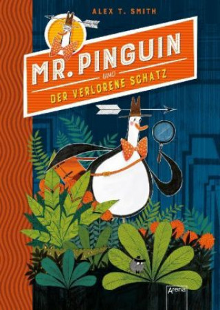 Könyv Mr. Pinguin und der verlorene Schatz Alex T. Smith