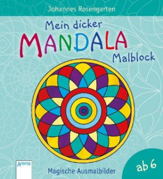 Carte Mein dicker Mandala-Malblock - Magische Ausmalbilder Johannes Rosengarten