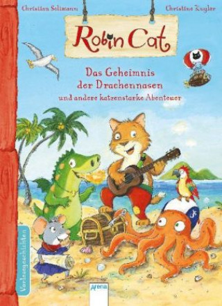 Carte Robin Cat. Das Geheimnis der Drachennasen und andere katzenstarke Abenteuer Christian Seltmann