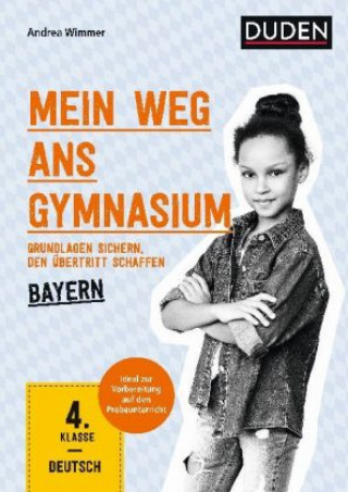 Книга Mein Weg ans Gymnasium - Deutsch 4. Klasse - Bayern Andrea Wimmer