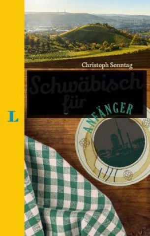 Kniha Langenscheidt Schwäbisch für Anfänger - Der humorvolle Sprachführer für Schwäbisch-Fans Christoph Sonntag