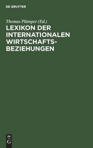 Kniha Lexikon der Internationalen Wirtschaftsbeziehungen Thomas Plümper