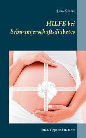 Книга Hilfe bei Schwangerschaftsdiabetes Jutta Schutz