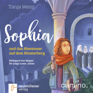 Digital Sophia und das Abenteuer auf dem Klosterberg Tanja Wenz