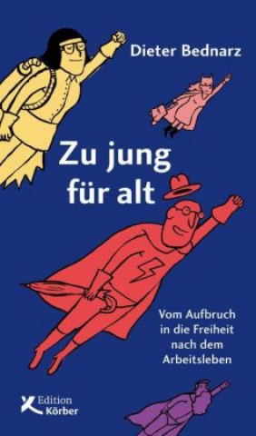 Kniha Zu jung für alt Dieter Bednarz