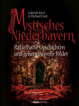 Buch Mystisches Niederbayern Gabriele Kiesl