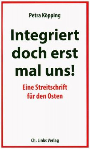 Книга Integriert doch erst mal uns! Petra Köpping