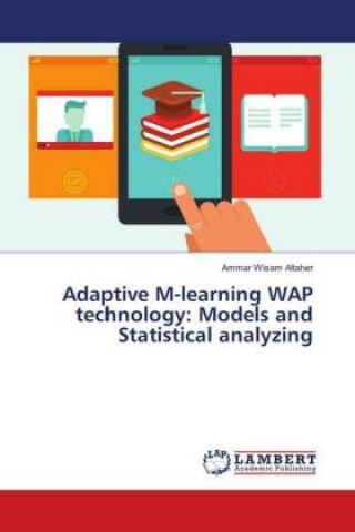 Knjiga Adaptive M-learning WAP technology Ammar Wisam Altaher