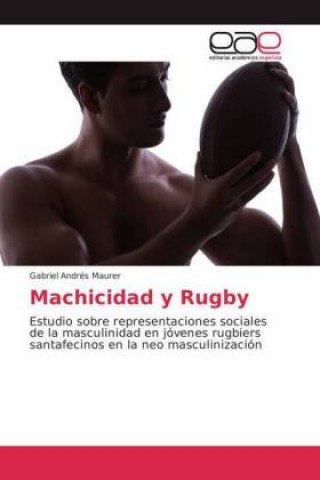 Książka Machicidad y Rugby Gabriel Andrés Maurer