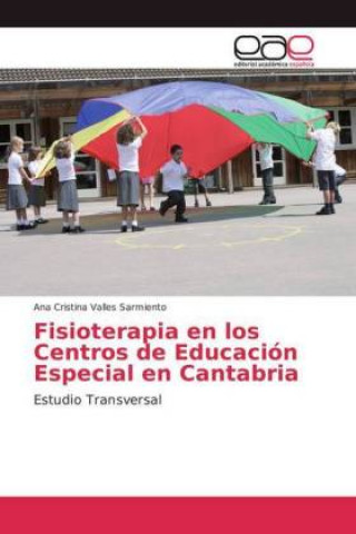 Knjiga Fisioterapia en los Centros de Educacion Especial en Cantabria Ana Cristina Valles Sarmiento