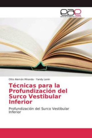 Kniha Tecnicas para la Profundizacion del Surco Vestibular Inferior Otto Alemán Miranda