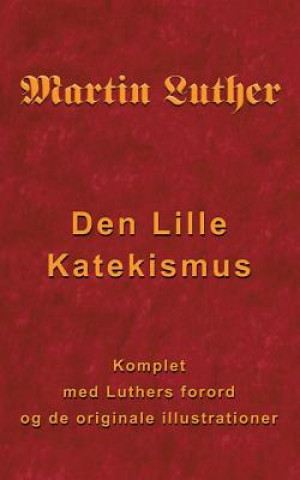 Kniha Martin Luther - Den Lille Katekismus Finn B. Andersen