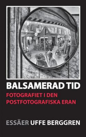 Könyv Balsamerad tid Uffe Berggren