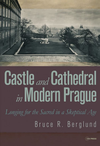 Kniha Castle and Cathedral in Modern Prague Berglund Bruce R.