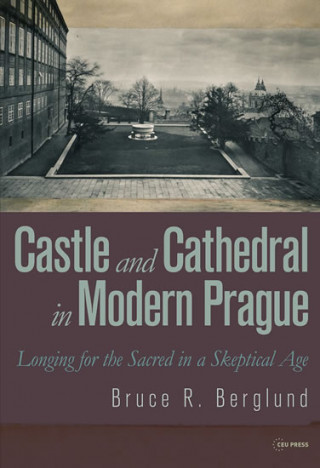 Book Castle and Cathedral in Modern Prague Berglund Bruce R.