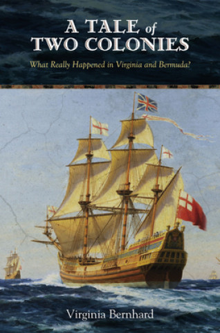 Könyv Tale of Two Colonies Virginia Bernhard